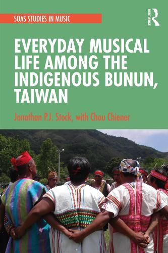 Cover image for Everyday Musical Life among the Indigenous Bunun, Taiwan