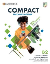 Cover image for Compact First For Schools B2 First Student's Book and Workbook with eBook and Digital Pack (Italian Edition)