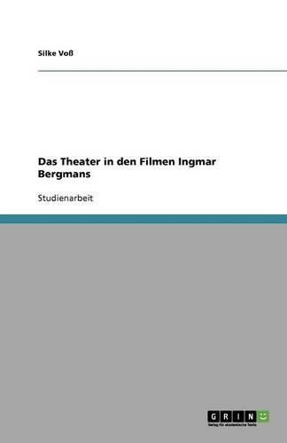 Das Theater in Den Filmen Ingmar Bergmans