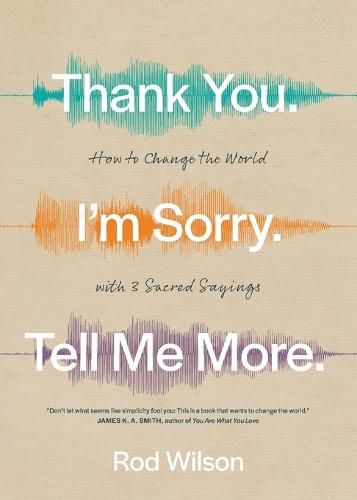 Cover image for Thank You. I'm Sorry. Tell Me More.