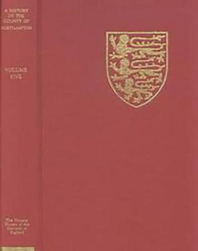 Cover image for The Victoria History of the County of Northampton: V. The Hundred of Cleley