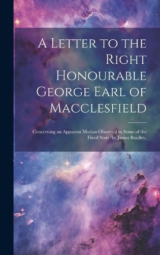 A Letter to the Right Honourable George Earl of Macclesfield