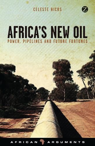 Cover image for Africa's New Oil: Power, Pipelines and Future Fortunes