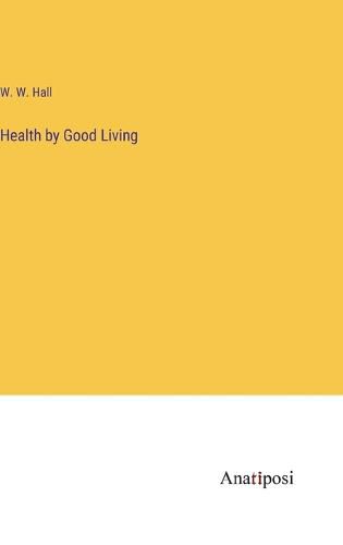 Health by Good Living