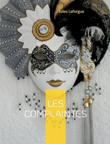 Cover image for Les Complaintes: Debats melancoliques et litteraires