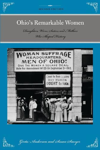 Cover image for Ohio's Remarkable Women: Daughters, Wives, Sisters, and Mothers Who Shaped History