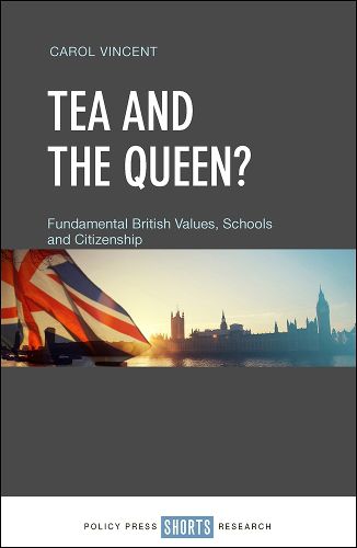 Cover image for Tea and the Queen?: Fundamental British Values, Schools and Citizenship