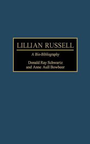 Lillian Russell: A Bio-Bibliography