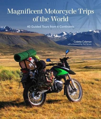Cover image for Magnificent Motorcycle Trips of the World: 38 Guided Tours from 6 Continents