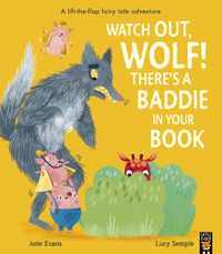 Cover image for Watch Out, Wolf! There's a Baddie in Your Book