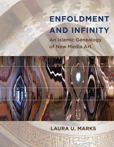 Cover image for Enfoldment and Infinity: An Islamic Genealogy of New Media Art