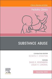 Cover image for Substance Abuse, An Issue of Pediatric Clinics of North America