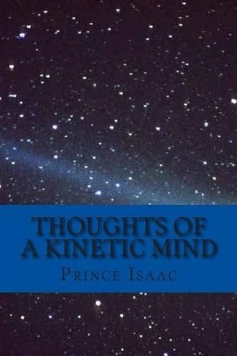 Cover image for Thoughts of a Kinetic Mind: A Collection of Poems, Proses and Essays