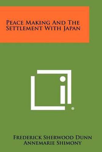 Cover image for Peace Making and the Settlement with Japan