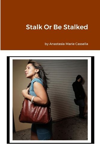 Cover image for Stalk Or Be Stalked