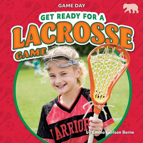 Cover image for Get Ready for a Lacrosse Game