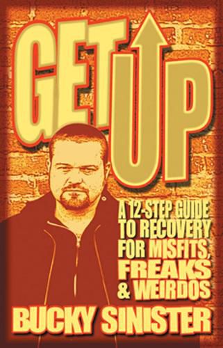 Cover image for Get Up: A 12-Step Guide to Recovery for Misfits, Freaks, and Weirdos