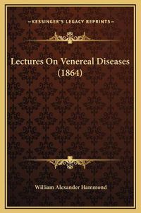 Cover image for Lectures on Venereal Diseases (1864)