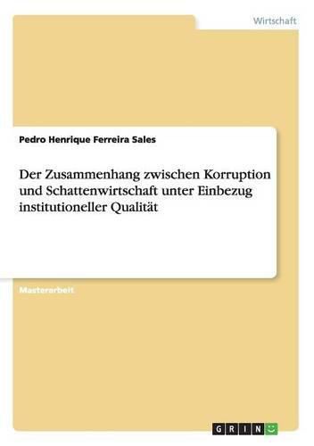 Cover image for Der Zusammenhang zwischen Korruption und Schattenwirtschaft unter Einbezug institutioneller Qualitat