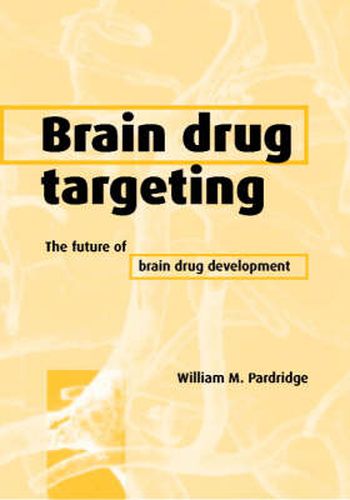 Brain Drug Targeting: The Future of Brain Drug Development