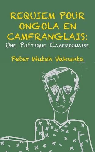 Cover image for Requiem pour Ongola en Camfranglais: Une Poetique Camerounaise