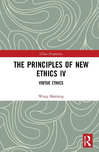 Cover image for The Principles of New Ethics IV: Virtue Ethics