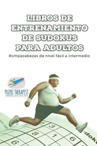 Cover image for Libros de entrenamiento de sudokus para adultos Rompecabezas de nivel facil a intermedio