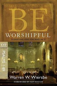 Cover image for Be Worshipful - Psalms 1- 89: Glorifying God for Who He is