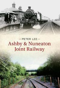 Cover image for Ashby & Nuneaton Joint Railway