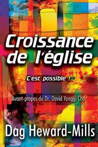 Cover image for Croissance de L'Eglise- C'Est Possible!