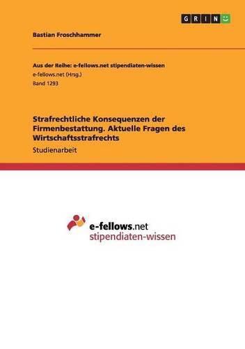 Cover image for Strafrechtliche Konsequenzen der Firmenbestattung. Aktuelle Fragen des Wirtschaftsstrafrechts