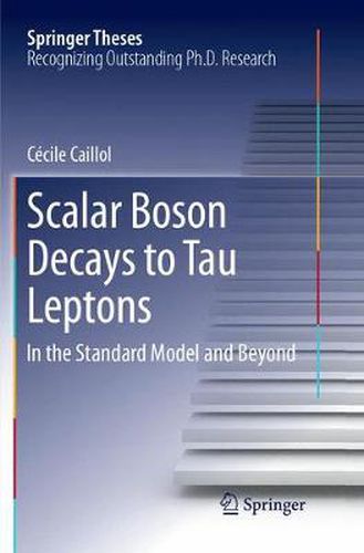 Cover image for Scalar Boson Decays to Tau Leptons: in the Standard Model and Beyond