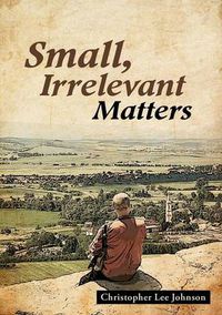 Cover image for Small, Irrelevant Matters