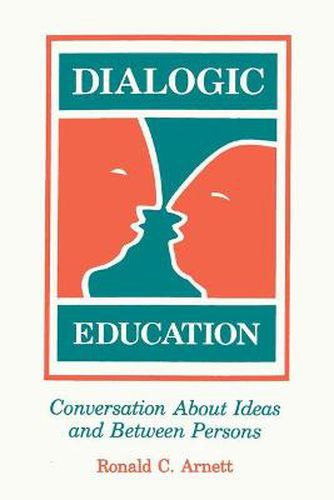 Dialogic Education: Conversations About Ideas and Between Persons