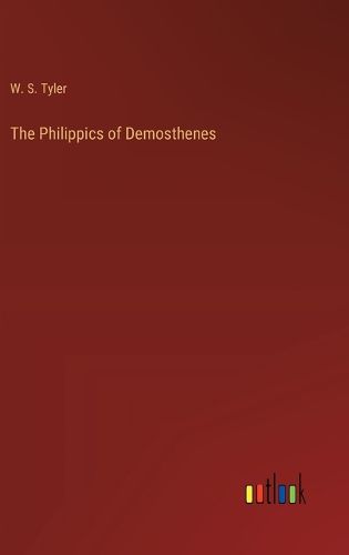The Philippics of Demosthenes