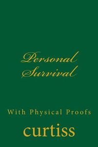 Cover image for Personal Survival: With Physical Proofs