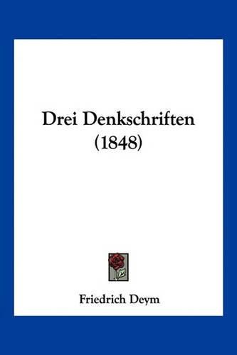 Cover image for Drei Denkschriften (1848)