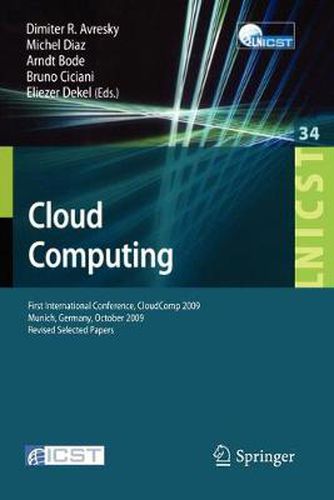 Cover image for Cloud Computing: First International Conference, CloudComp 2009, Munich, Germany, October 19-21, 2009, Revised Selected Papers