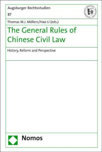 Cover image for The General Rules of Chinese Civil Law: History, Reform and Perspective