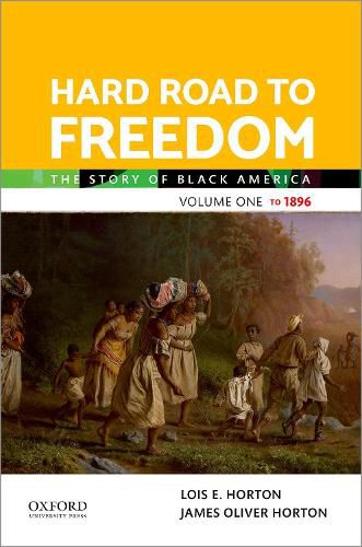 Cover image for Hard Road to Freedom Volume One: The Story of Black America