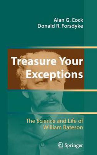 Treasure Your Exceptions: The Science and Life of William Bateson