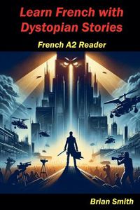 Cover image for Learn French with Dystopian Stories