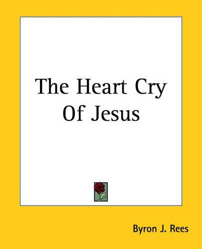 Cover image for The Heart Cry Of Jesus