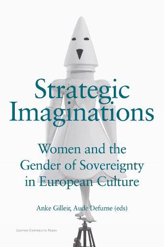 Cover image for Strategic Imaginations: Women and the Gender of Sovereignty in European Culture