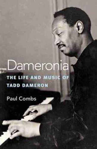 Cover image for Dameronia: The Life and Music of Tadd Dameron