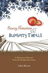 Cover image for Saucy Tomatoes & Blueberry Thrills: A Humorous Harvest from the Biodynamic Farm