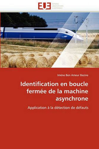 Cover image for Identification En Boucle Ferm E de La Machine Asynchrone