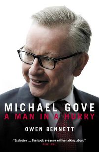 Cover image for Michael Gove: A Man in a Hurry