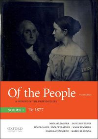 Cover image for Of the People: A History of the United States, Volume I: To 1877