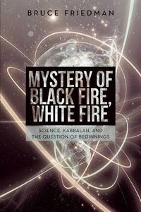 Cover image for Mystery of Black Fire, White Fire